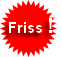 Friss !